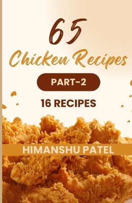 Cover of 65 Chicken Recipes PART-2