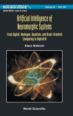 Book cover for Artificial Intelligence Of Neuromorphic Systems: From Digital, Analogue, Quantum, And Brain-oriented Computing To Hybrid Ai