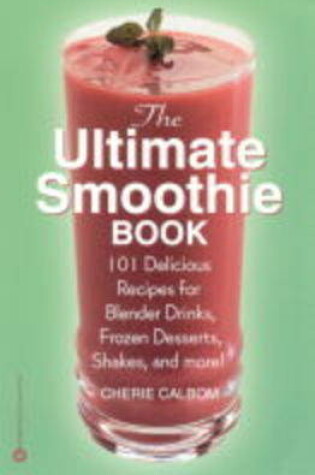 Cover of The Ultimate Smoothie Book
