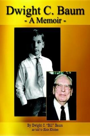 Cover of Dwight C. Baum - A Memoir