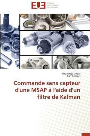 Cover of Commande Sans Capteur d'Une Msap   l'Aide d'Un Filtre de Kalman