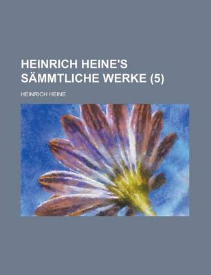 Book cover for Heinrich Heine's Sammtliche Werke (5)