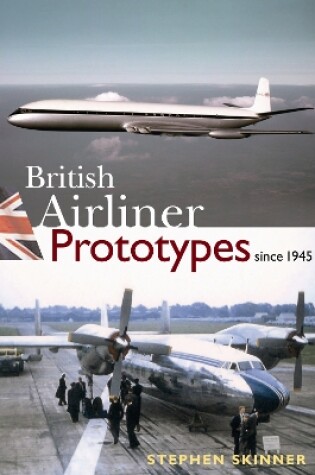 Cover of British Airliner Prototypes Since 1945