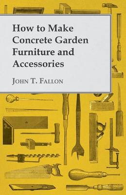 Cover of How to Make Concrete Garden Furniture and Accessories