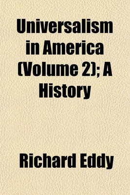 Book cover for Universalism in America (Volume 2); A History