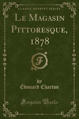 Book cover for Le Magasin Pittoresque, 1878, Vol. 46 (Classic Reprint)