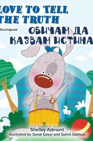 Cover of I Love to Tell the Truth (English Bulgarian Bilingual Children's Book)