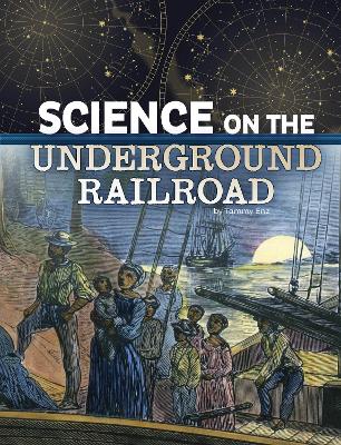 Book cover for Science On The Underground Railroad