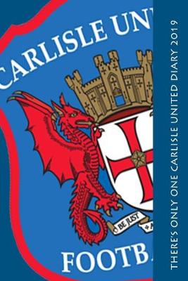 Book cover for There's only one Carlisle United Diary 2019