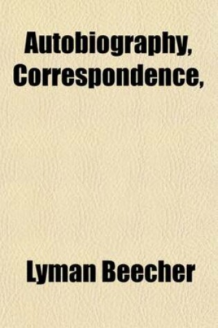 Cover of Autobiography, Correspondence, & C. (Volume 1)