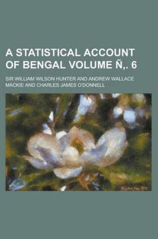 Cover of A Statistical Account of Bengal Volume N . 6