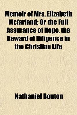 Book cover for Memoir of Mrs. Elizabeth McFarland; Or, the Full Assurance of Hope, the Reward of Diligence in the Christian Life