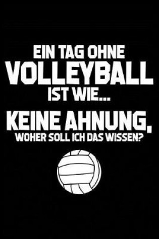 Cover of Tag Ohne Volleyball? Unmoeglich!