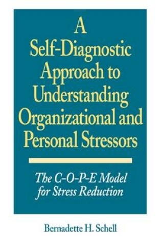 Cover of A Self-Diagnostic Approach to Understanding Organizational and Personal Stressors