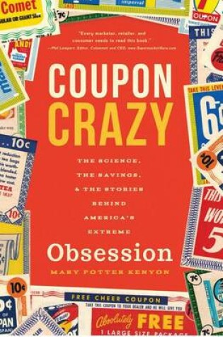 Cover of Coupon Crazy: The Science, the Savings, and the Stories Behind America's Extreme Obsession