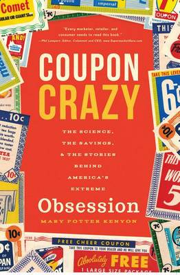 Book cover for Coupon Crazy: The Science, the Savings, and the Stories Behind America's Extreme Obsession