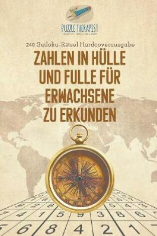 Cover of Zahlen in Hulle und Fulle fur Erwachsene zu Erkunden 240 Sudoku-Ratsel Hardcoverausgabe