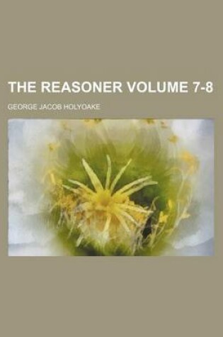 Cover of The Reasoner Volume 7-8