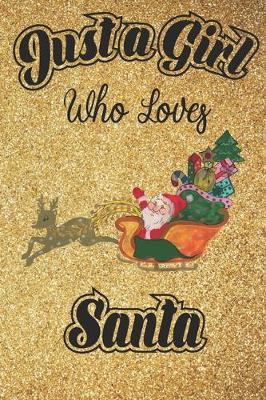 Book cover for Just A Girl Who Loves santa