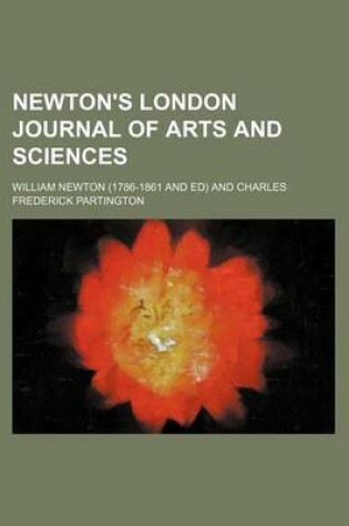 Cover of Newton's London Journal of Arts and Sciences (Volume 12)