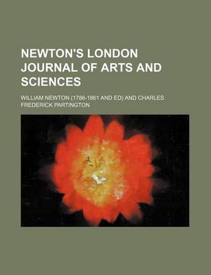 Book cover for Newton's London Journal of Arts and Sciences (Volume 12)