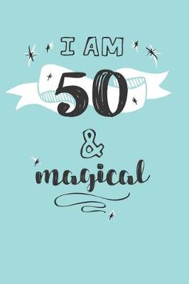 Book cover for I Am 50 And Magical