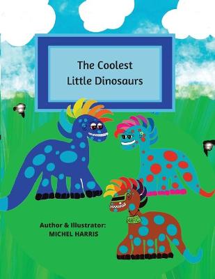 Book cover for The Coolest Little Dinosaurs