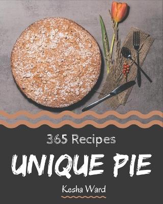 Book cover for 365 Unique Pie Recipes