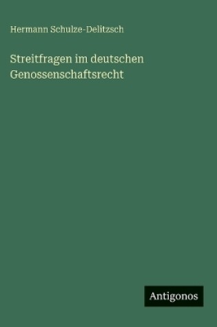 Cover of Streitfragen im deutschen Genossenschaftsrecht