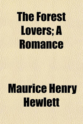 Book cover for The Forest Lovers; A Romance