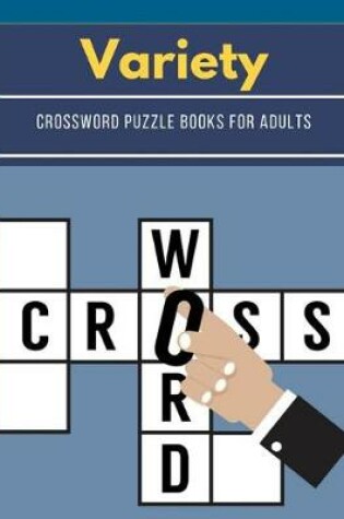 Cover of Variety Crossword Puzzle Books For Adults