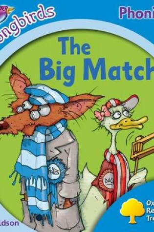 Cover of Oxford Reading Tree Songbirds Phonics: Level 3: The Big Match