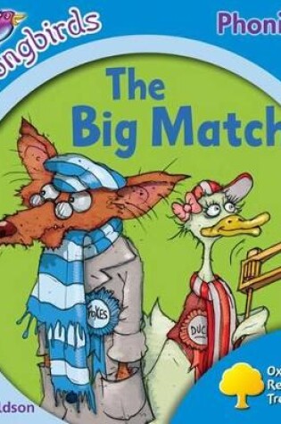 Cover of Oxford Reading Tree Songbirds Phonics: Level 3: The Big Match