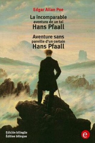 Cover of La incomparable aventura de un tal Hans Pfaall/Aventure sens pareille d'un certain Hans Pfaall