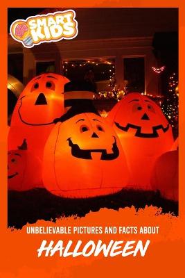 Book cover for Unbelievable Pictures and Facts About Halloween