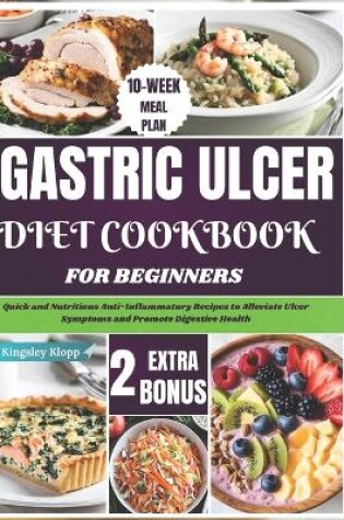 Cover of Gastric Ulcer Diet Cookbook for Beginners