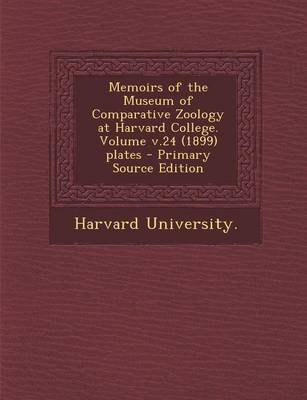 Book cover for Memoirs of the Museum of Comparative Zoology at Harvard College. Volume V.24 (1899) Plates - Primary Source Edition