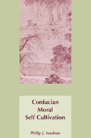 Cover of Confucian Moral Self Cultivation