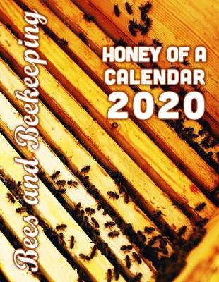 Book cover for Bees & Beekeeping - Honey of a Calendar 2020