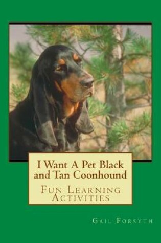 Cover of I Want A Pet Black and Tan Coonhound