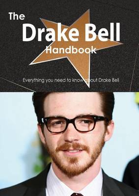 Book cover for The Drake Bell Handbook - Everything You Need to Know about Drake Bell