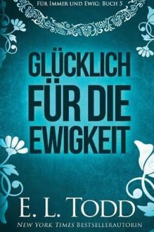 Cover of Gl cklich F r Die Ewigkeit