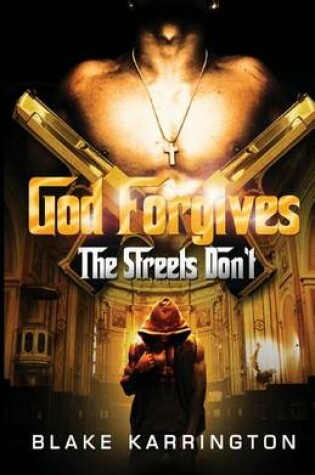 Cover of God Forgives, The Streets Don't