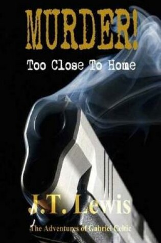 Cover of Murder! Too Close To Home