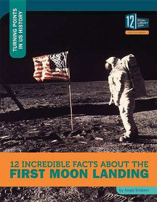 Book cover for 12 Incredible Facts about the First Moon Landing