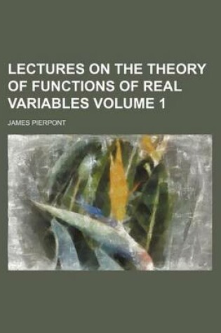 Cover of Lectures on the Theory of Functions of Real Variables Volume 1