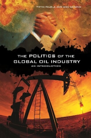 Cover of The Politics of the Global Oil Industry