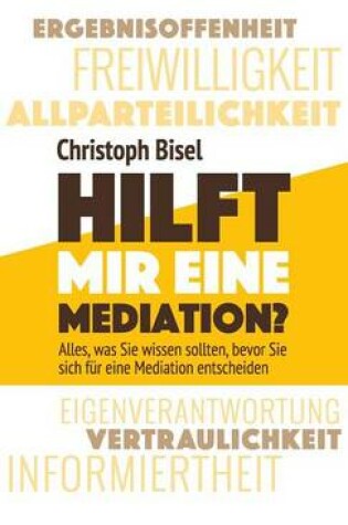 Cover of Hilft Mir Eine Mediation? - Alles, Was Sie Wissen Sollten, Bevor Sie Sich Fur Eine Mediation Entscheiden. Hc