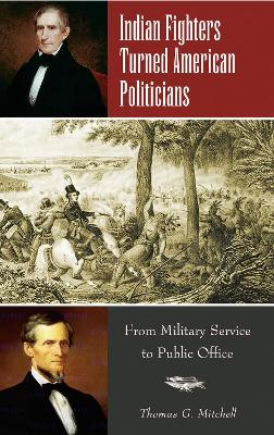 Book cover for Indian Fighters Turned American Politicians