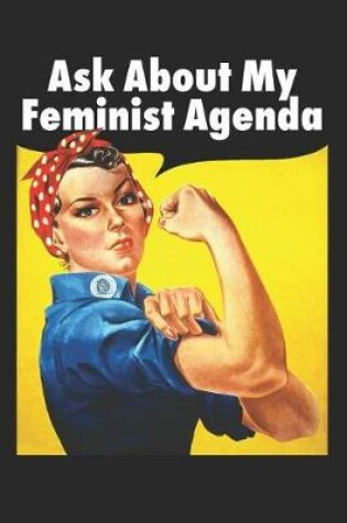 Cover of Ask about My Feminist Agenda